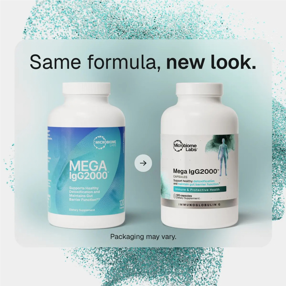 Two white supplement bottles labeled Monarchome Labs Mega IgG2000, shown side by side with the text 'Same formula, new look.' and 'Packaging may vary.