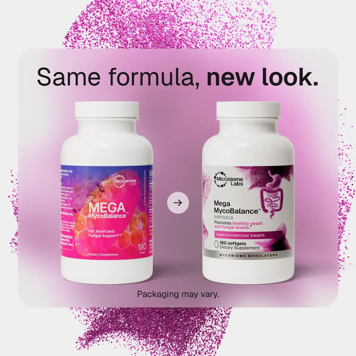 Two white supplement bottles labeled Mega MycoBalance are shown side by side on a pink and purple graphic background with the text 'Same formula, new look.' and 'Packaging may vary.
